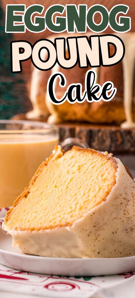 thick slice of eggnog pound cake with white frosting Eggnog Icing Recipe, Egg Nog Pound Cake Southern Living, Thanksgiving Pound Cake, Recipes With Eggnog In It, Egg Nog Pound Cake Recipe, Christmas Cake Recipes Easy, Eggnog Recipes Desserts, Icing For Pound Cake, Egg Nog Desserts Recipes