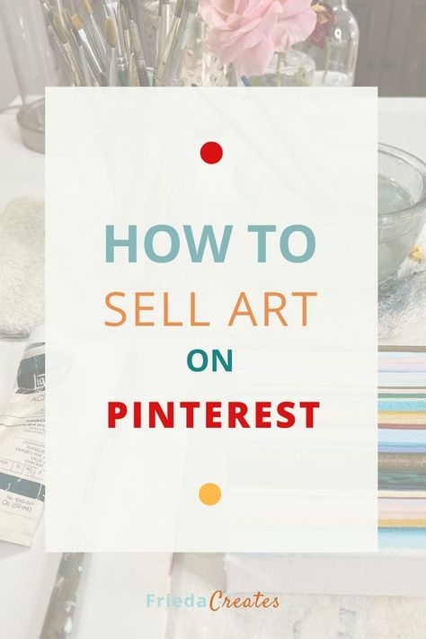 How To Sell Art On Pinterest, Selling Paintings Online, What Art Sells Best, How To Sell Paintings Online, How To Start Selling Art Online, Art Marketing Ideas, How To Sell Art On Etsy, Where To Sell Art Online, Popular Paintings To Sell