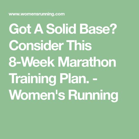 Got A Solid Base? Consider This 8-Week Marathon Training Plan. - Women's Running Half Marathon Training For Beginners, Edinburgh Marathon, Marathon Training Plan Beginner, Half Marathon Plan, Beginner Half Marathon Training, Half Marathon Training Schedule, Marathon Training For Beginners, Marathon Plan, Marathon Training Schedule