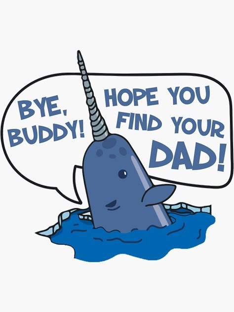 "Elf - Bye Buddy Hope You Find Your Dad Narwhal Quote" Sticker by hughhhogan | Redbubble Elf Film, Mr Narwhal, The Elf Movie, Elf Themed Christmas Party, Elf Christmas Party, Elf 2003, Themed Christmas Party, Elf Party, Elf Shirt