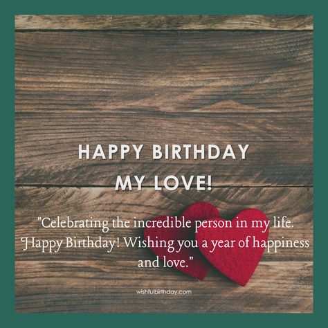 20 Romantic Happy Birthday My Love Images - Wishful Birthday Happy Birthday My Love Romantic, My Love Images, Happy Birthday To My Love, Happy Birthday To My Husband, Mother In Law Quotes, Happy Birthday Wishes For Him, Romantic Birthday Wishes, Birthday Wishes For Him, Happy Birthday Mother