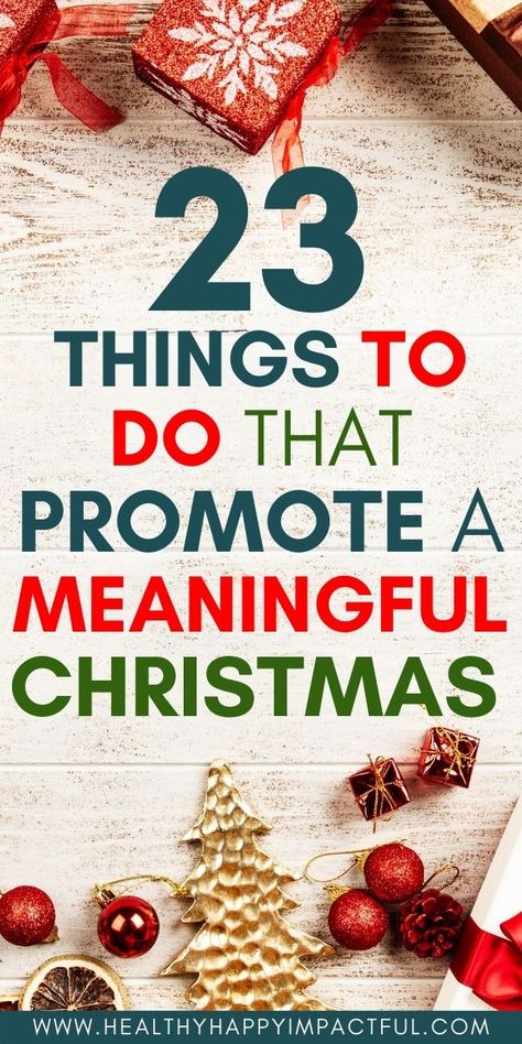 Fun family Christmas traditions that are also meaningful. 23 things to do that promote giving and connection. Family Christmas activities that center around the true meaning of the holiday season. #meaningfulChristmas #familytraditions Fun At Home Christmas Activities, Christmas Traditions Gifts, Winter Holiday Traditions, Traditional Christmas Activities, Small Family Christmas Traditions, Christmas Fun Things To Do, Holiday Family Activities Things To Do, Inexpensive Christmas Traditions, Things To Do For Christmas Families