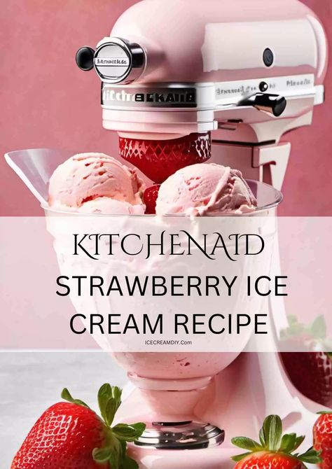 KitchenAid Strawberry Ice Cream Recipe [Easy] - Ice Cream DIY | Ice Cream Recipes From Scratch Homemade Ice Cream With Kitchenaid Mixer, Ice Cream Recipes For Kitchenaid Mixer, Kitchenaid Ice Cream Maker Recipes, Kitchen Aid Ice Cream Recipes, Ice Cream Diy, Banana Pudding Ice Cream, Kitchenaid Ice Cream Maker, Kitchen Aid Ice Cream, Kitchen Aide