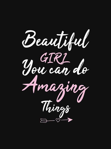 Beautiful Girl You Can Do Amazing Things Funny Girls Gift" T-shirt Crocheting Patterns, Funny Girls, Twins Room, Digital Stickers, Girls Gift, Angel Art, You Are Beautiful, Cricut Explore, Divine Feminine