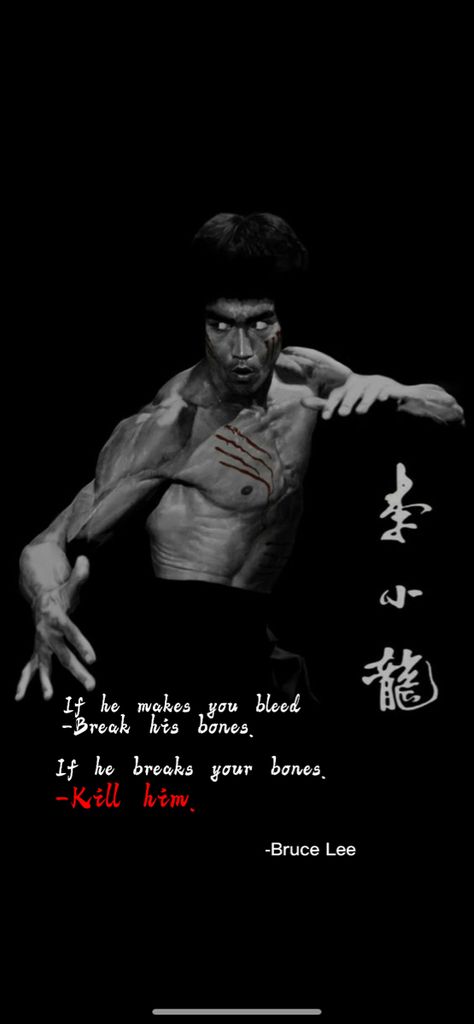 Bruce Lee wallpaper quote: If he makes you bleed, break his bone. If he breaks your bone, Kill him. Quotes By Bruce Lee, Bruce Lee Wallpaper Quotes, Bruce Lee Art Wallpaper, Bruce Lee Physique, Bruce Lee Wallpapers Hd Wallpaper, Bruce Lee Quotes Motivation, Bruce Lee Aesthetic, Martial Arts Wallpaper, Bruce Lee Tattoo