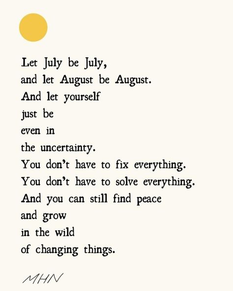 July is almost done, August is yet to come!!! #julydiaries #recoverysayings #augustyettocome #bangalorediaries #justathought Let July Be July Let August Be August, Let August Be August, Let July Be July, August Quotes, You Dont Say, The Love Club, Yet To Come, Finding Peace, Pretty Words