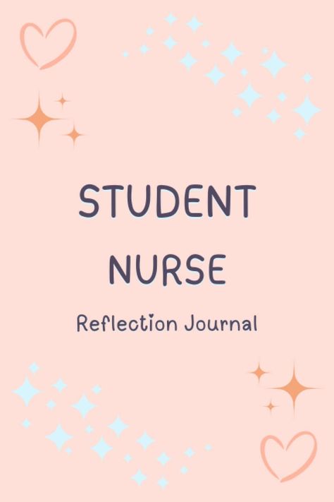 Student Nurse Reflection Journal: A Book Of Templates For Nursing Students To Voice Their Views On The Daily Activities During Clinical Placement And Revalidation: Publishing, Nursing Novelty: Amazon.com: Books Nurse Reflection, Nursing School Essential, Reflective Journal, Reflection Journal, Student Nurse, Daily Activities, Nursing Students, Nursing School, A Book