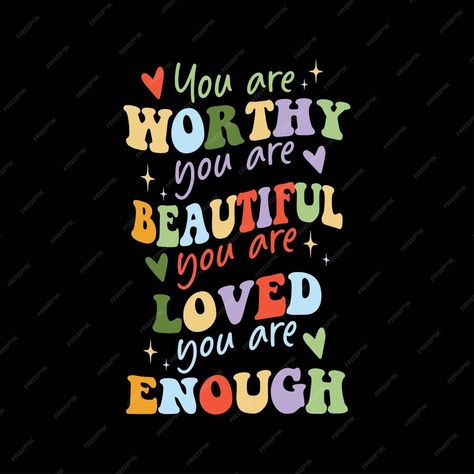 I Hope You Know How Loved You Are, You Are Worthy Of Love, You Are Unique, You Are Enough Quotes, You Are Worth It, Beauty Tips Quotes, You Are Enough Quote, Lee Miller, Hippie Peace