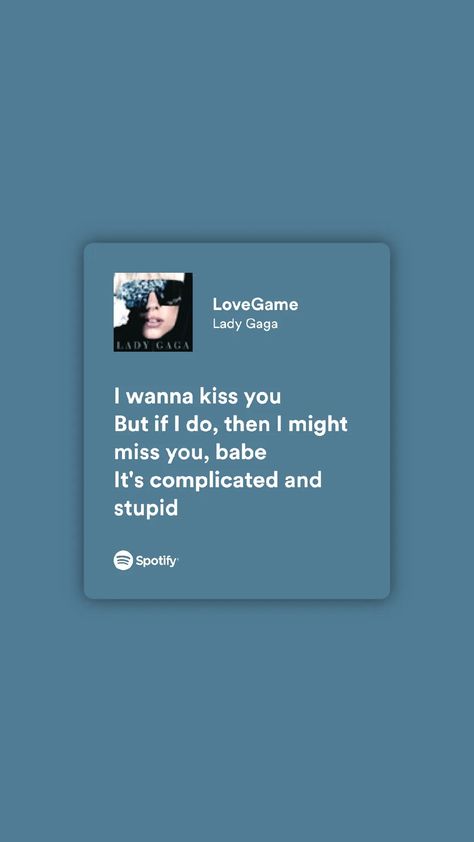 Lady Gaga Song Quotes, Lady Gaga Spotify Lyrics, Lady Gaga Lyrics, Lady Gaga Song, Chase Atlantic, Song Recommendations, Spotify Lyrics, Text Quotes, Songs Lyrics