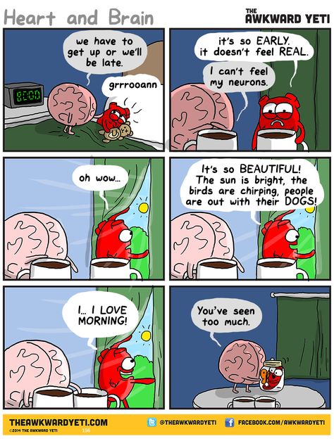 morning with the heart and the brain. Comic by The Awkward Yeti @theawkwardyeti Heart And Brain Comic, Heart Vs Brain, Awkward Yeti, Smart Humor, The Awkward Yeti, 4 Panel Life, Heart And Brain, Life Comics, Coping Mechanism