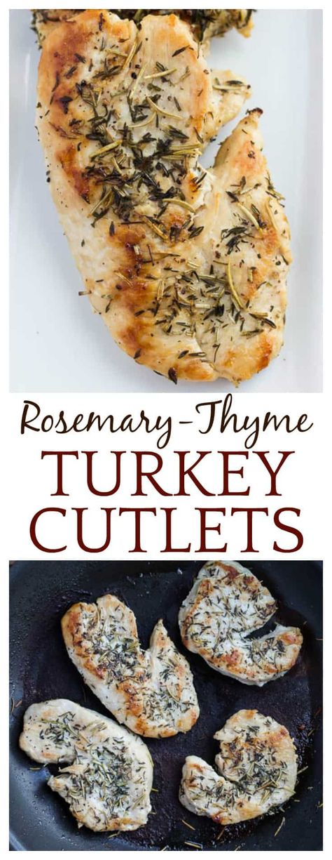 Turkey Steak Recipes, Turkey Cutlet Recipes, Recipe For Turkey, Turkey Chops, Turkey Cutlets, Rosemary And Thyme, Cutlets Recipes, Whole Turkey, Healthy Turkey