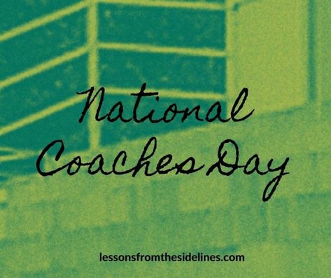 National Coaches Day | Lessons from the Sidelines #nationalcoachesday #football #coacheswives Coaches Day Quotes, National Coaches Day Quotes, National Coaches Day, Coaches Wife, From The Sidelines, Good Citizen, Speak Life, Day Quotes, Positive And Negative