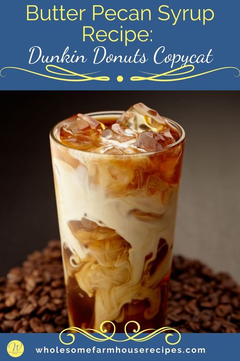 Butter Pecan Syrup Recipe, Pecan Syrup Recipe, Pecan Syrup, Butter Pecan Syrup, Homemade Coffee Syrup, Homemade Coffee Drinks, Pecan Sauce, Coffee Syrups, Cold Brew Coffee Recipe