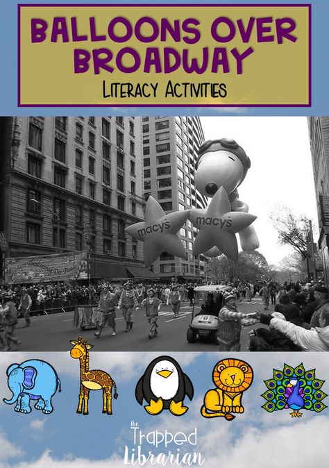 Ballons Over Broadway Ideas, Balloons Over Broadway Activities, November Homeschool, Balloons Over Broadway, November Projects, Macys Thanksgiving Day Parade, Character Balloons, Macy's Day Parade, Thanksgiving Lessons