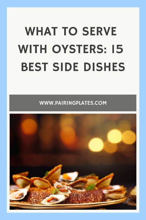 🔥 Craving oysters? 🍽️ Discover the 15 Best Side Dishes to serve with these succulent delights! 😍🌟 #oysterlovers #foodieheaven #15BestSideDishes What To Serve With Oysters, Steamed Oysters, Roasted Side Dishes, Bbq Oysters, Vegetarian Stuffing, Cooked Oysters, Smoked Oysters, Oysters Rockefeller, Oyster Roast