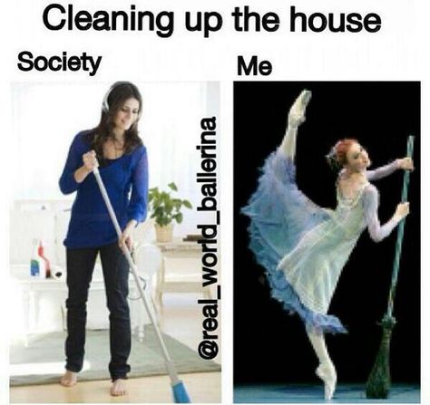 Cleaning the house Ballerina Instagram, Funny Dance Quotes, Ballet Humor, Dance Problems, Dance Moms Memes, Ballet Quotes, Dancer Problems, Dance Hip Hop, Paige Hyland