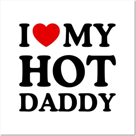 DO YOU Love Your HOT Daddy?Show HIM HOW Much YOU DO! -- Choose from our vast selection of art prints and posters to match with your desired size to make the perfect print or poster. Pick your favorite: Movies, TV Shows, Art, and so much more! Available in mini, small, medium, large, and extra-large depending on the design. For men, women, and children. Perfect for decoration. Someone To Love Me, Superman Wallpaper, Mystery Man, Drawings For Boyfriend, Hug Quotes, American Girl Doll Furniture, Friend Zone, Inappropriate Thoughts, Couples Quotes Love