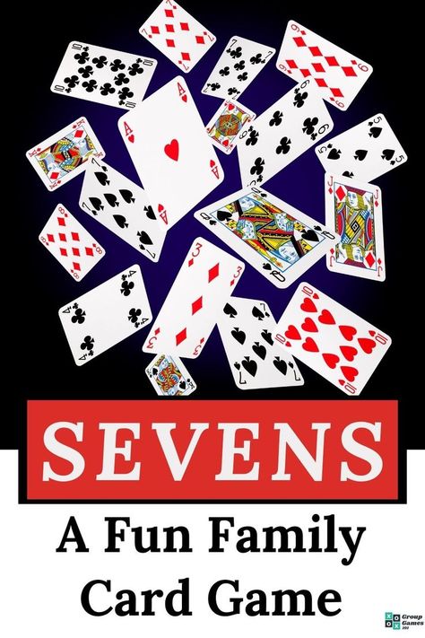 How to Play Sevens Card Game (Rules and Instructions) Easy Card Games, Card Games For Two, Rummy Card Game, Party Card Games, Family Card Games, Classic Card Games, Fun Card Games, Game Rules, Family Party Games