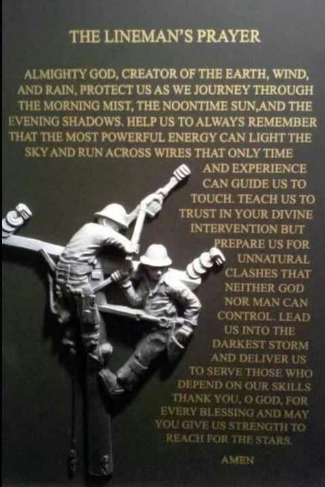 The Lineman's Prayer. this pray still hits a spot in my heart!! Power Lineman Quotes, Journeyman Lineman, Lineman Love, Electrical Lineman, Lineman Wife, Power Lineman, Lineman Gifts, I Love My Hubby, Line Love