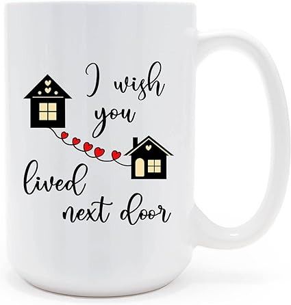 Mycheny Friendship Coffee Mug 15 oz, I Wish You Lived Next Door Funny Thank You Gift for Best Friend Besties, White. : Amazon.ca: Home I Wish You Lived Next Door Quotes, Door Quotes, Valentines Day Gifts For Friends, Funny Thank You, Friendship Humor, Best Friends Funny, Gift For Best Friend, Graduation Gifts For Her, Cool Mugs