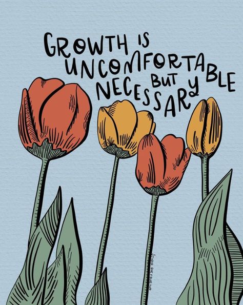 growth is uncomfortable but necessary Growth Images, Growth Is Uncomfortable, Growth Aesthetic, Growth Art, Vision 2024, Chd Awareness, Print Ideas, Life Thoughts, 2025 Vision