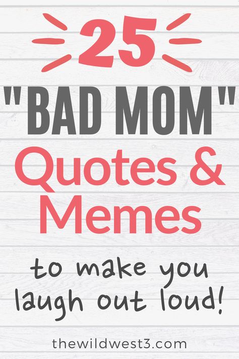 These hysterically funny parenting quotes and memes will remind you that a "bad mom" is the best mom -- because she loves her kids, gives it her best, and can laugh at the insanity that is parenting. Check them out for a well deserved laugh! Crazy Mama Quotes, Snarky Mom Quotes, Mom Son Memes Funny, Daughter Funny Quotes From Mom, Funny Mom Quotes Hilarious So True, Cool Mom Quotes Funny, Funny Mom Memes Hilarious So True, Mom Of 4 Quotes, Bad Moms Movie Quotes