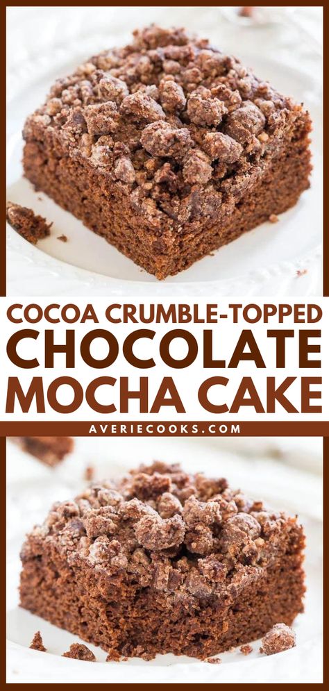 Cocoa Crumble-Topped Chocolate Mocha Cake - Averie Cooks Chocolate Mocha Cake, Easy Impressive Dessert, Chocolate Crumble, Mocha Cake, Averie Cooks, Chocolate Mocha, Baking Recipe, Chocolate Dessert, Crumble Topping