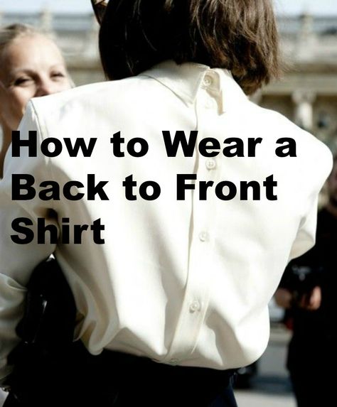 How to Wear Back-To-Front Shirts Style And Grace, Things To Know, Shirt Outfit, Personal Style, Sweatshirts, How To Wear