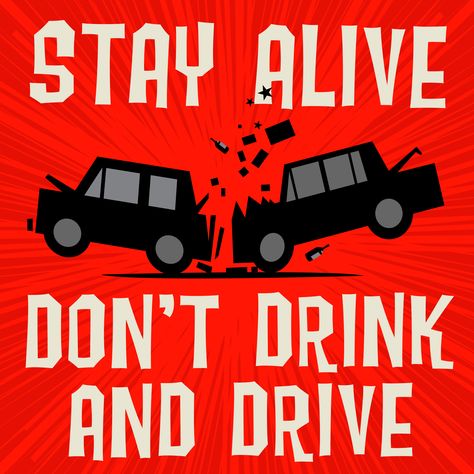 Stay Alive - Don't Drink & Drive Psa Campaign, Road Safety Poster, Champs Posters, Drinking And Driving, Drive Poster, Drink And Drive, Safety Poster, Distracted Driving, Drawing Competition