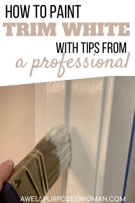 How to Paint Beautiful White Trim from A Professional Painter - A Well Purposed Woman Update Wood Trim, Paint Trim White, How To Paint Trim, Painting Wood Trim, House Painting Tips, Painting Baseboards, Painting Trim White, Paint Trim, Paint Tips