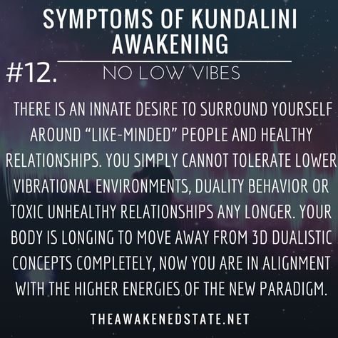 Symptoms of Kundalini Awakening#12. Zero Tolerance for Low VibesYou feel pushed away from other people, You are drained, you cannot stomach certain people anymore and being around them brings you down further. There is an innate desire to surround... Symptoms Of Kundalini Awakening, Kundalini Awakening, This Is Your Life, Unhealthy Relationships, Zero Tolerance, Spiritual Enlightenment, Spiritual Wisdom, Spiritual Inspiration, Spiritual Healing