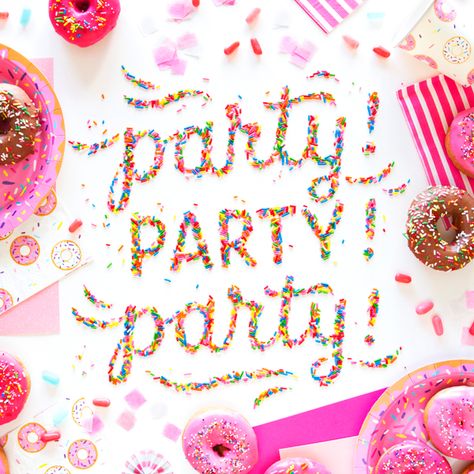 Party Party Party Lets Party Quotes, Party Quotes, Sprinkle Party, Scentsy Party, Oh Happy Day, Ideas Birthday, It's Your Birthday, Party Party, Happy Birthday To You