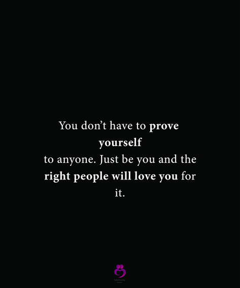 You don��’t have to prove yourself to anyone. Just be you and the right people will love you for it. #relationshipquotes #womenquotes Don't Prove Yourself Quotes, You Don’t Have To Prove Yourself, Don't Prove Yourself To Anyone, You Don't Have To Prove Yourself Quotes, Lifeless Quotes, General Knowledge Quiz Questions, Positive Thoughts Quotes, Mt 15, Prove Yourself