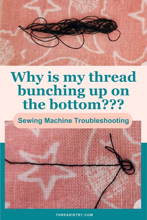 Sewing Problems Tips And Tricks, Why Is My Bobbin Thread Bunching Up, Sewing Machine Thread Problems, Sewing Machine Accessories To Make, Sewing Machine Bobbin Issues, Threading A Sewing Machine, Types Of Stitches Sewing Machine, Sewing Machine Troubleshooting, Threading Sewing Machine