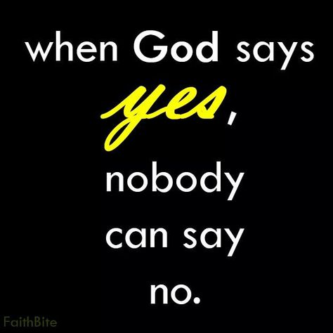 When God says yes, nobody can say no. When God Says Yes, Morning Prayer Quotes, Happy Birthday Wishes Images, Birthday Wishes And Images, God Says, Inspirational Quotes God, Creative Activities For Kids, Bible Prophecy, Thank You God