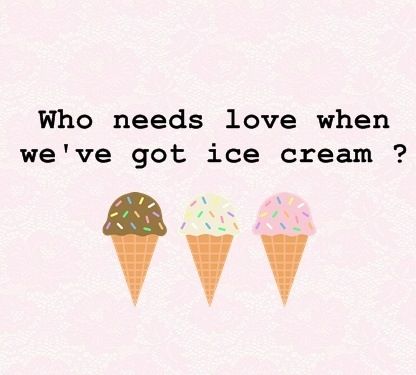 Love vs ice cream Cream Quotes, Ice Cream Quotes, Makeup Logo Design, Food Captions, Makeup Logo, Today Quotes, Food Poster Design, Rainbow Fashion, Cute Love Stories