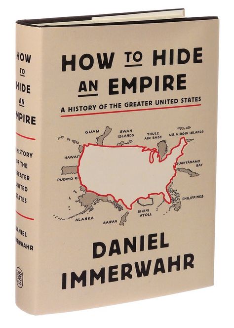 ‘How to Hide an Empire’ Shines Light on America’s Expansionist Side - The New York Times Vigan, The Reader, Chicago Tribune, Pdf Book, Thomas Jefferson, University Of California, Reading Lists, Book Lists, Book Recommendations