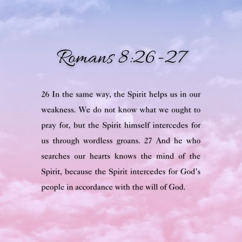 Romans 8:26-27 Journal Bible Quotes, Romans 8 26, Journal Bible, Bible Study Verses, Romans 8, Bible Quotes, Bible Study, Verses, Bible Verses