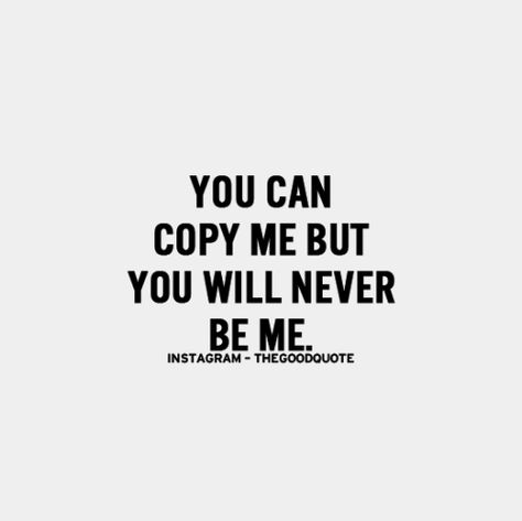 Daily #motivation  #marketing #entrepreneur #busines #branding #money #startup #digitalmarketing #entrepreneurship #smallbusiness #contentmarketing #marketingdigital  #success #businessowner #fashion #design #goals #onlinemarketing #onlinebusiness #motivated #businesswoman #gym #instadaily #follow #successquotes #promo #life Don't Copy Me Quotes, Copying Me Quotes, I Don't Know Quotes, The Good Quote, Good Luck Girl, Good Quote, Diary Quotes, Copy Me, Interesting Quotes