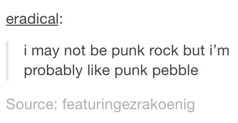 Funny, relatable tumblr post, punk rock Punk Tumblr, Lily Calloway, Patrick Stump, Clean Humor, I Love Music, Rock On, My Chemical, Look Here, Look At You