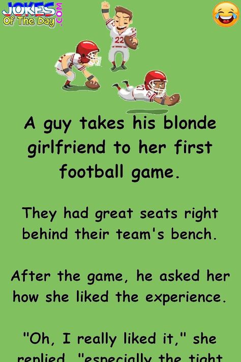 Humor - A guy takes his blonde girlfriend to her first football game Football Jokes Funny, Football Humor Nfl, Nfl Jokes, First Football Game, Nfl Funny, Football Jokes, Blonde Girlfriend, Blonde Jokes, Funny Memes Images