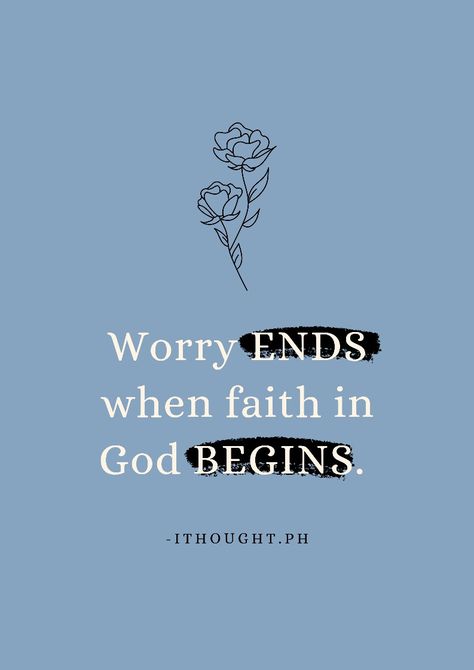 Worry Ends When Faith Begins, Have Faith In God, Everything Will Be Ok, I Trusted You, Have Faith, Faith In God, Trust God, Trust Yourself, Self Esteem