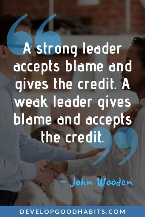 “A strong leader accepts blame and gives the credit. A weak leader gives blame and accepts the credit.” – John Wooden I wish certain people in our political landscape understood this. 31 John Wooden Quotes on Success Leadership in 2020 Leadership Quotes Work, John Wooden Quotes, Bad Leadership, Wooden Quotes, John Wooden, Quotes On Success, Into The Woods Quotes, Leadership Quotes Inspirational, Habit Quotes