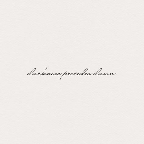 Thinking of these words as the kettle roared to a boil, in the last moments before dawn was to break. We’re all familiar with the saying ‘it’s darkest before the dawn’ not just a saying, we all know there is truth in that statement, literally and figuratively. Pausing, I thought of the moments where the darkness felt like an everlasting void, the delicate balance between light and dark resembled walking on a tightrope and remembered, as daylight broke and the sun rose — that statement is truer It’s Always Darkest Before The Dawn, It’s Always Darkest Before The Dawn Tattoo, Darkest Before The Dawn Tattoo, Dawn Tattoo, Heather Stewart, Darkest Before The Dawn, Before The Dawn, Last Moment, The Dawn