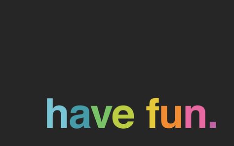 Have Fun Wallpaper, Having Fun Quotes, Minimal Desktop Wallpaper, Cool Facebook Covers, Facebook Cover Quotes, Fun Wallpaper, Facebook Timeline Covers, Timeline Covers, Single Words