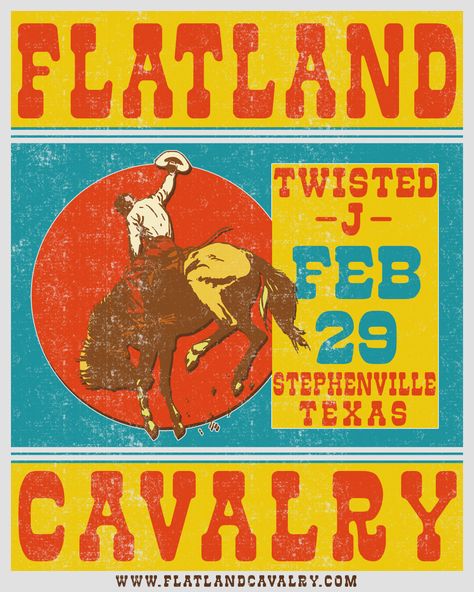 Flatland Cavalry, Stephenville Texas, Rodeo Poster, King City, Pigs Fly, Fly Shop, State Fair, Visual Communication, Music Poster