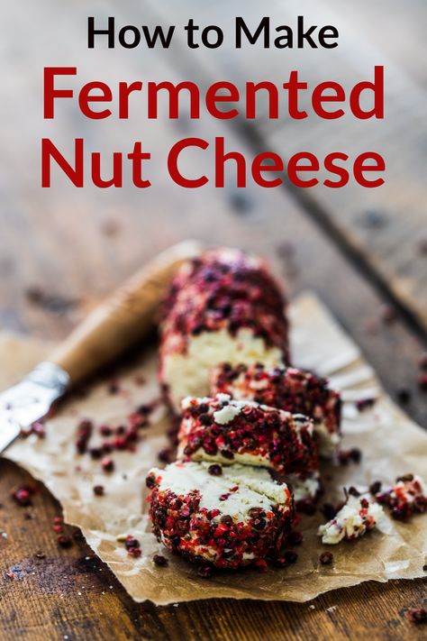 How To Make Fermented Nut Cheese Simple Salads, Raw Cheese, Raw Snacks, Nut Cheese, Vegan Cheese Recipes, Nut Milk Bag, Beetroot Powder, Just Eat It, Dehydrated Food