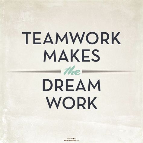 Teamwork Makes The Dream Work Team Quotes Teamwork, Team Work Motivation, Team Motivational Quotes, Teamwork Makes The Dream Work, Building Quotes, Team Motivation, Team Quotes, House Quotes, Teamwork Quotes