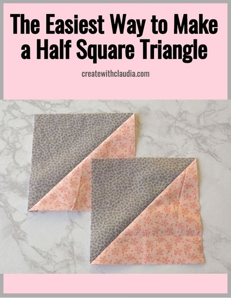 How to Make a Half Square Triangle - Create with Claudia Making Half Square Triangles Simple, How To Make Triangles For Quilts, How To Make A Triangle Quilt, Half Square Triangle Table Runner Ideas, Hst And Squares Quilt Patterns, Sewing Triangles Quilt, Easy Hst Half Square Triangles, How To Make Half Square Triangle Blocks, Easy Triangle Quilt