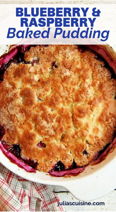 Blueberry & Raspberry Baked Pudding Raspberry Blueberry Desserts, Berry Pudding Cake, Blueberry And Raspberry Desserts, Berry Pudding Dessert, Raspberry And Blueberry Recipes, Raspberry Pudding Cake, Blueberry Raspberry Recipes, Blueberry Pudding Cake, Baked Pudding